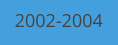 2002-2004