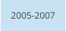 2005-2007